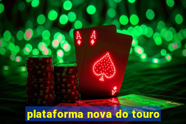 plataforma nova do touro